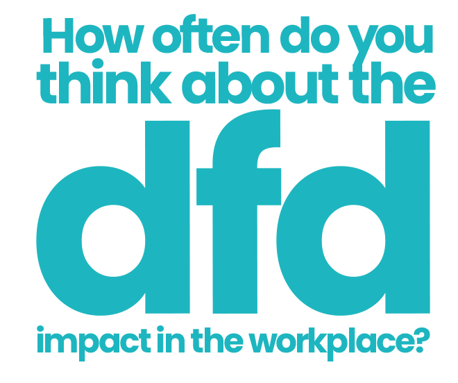 DFD workplace impact